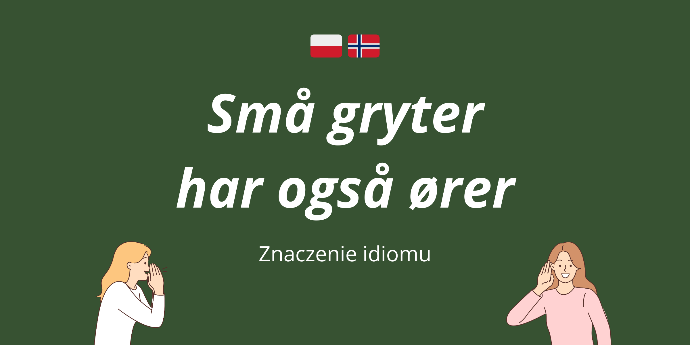 Små gryter har også ører co to znaczy po polsku?